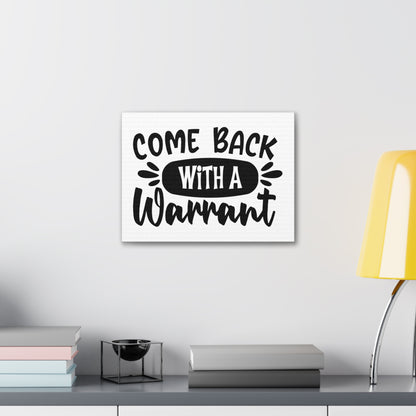 Come Back With a Warrant, Home decor quotes, House and home signs, Inspirational home quotes, Home sweet home signs, Welcome home signs, Family home quotes, Living room wall quotes - SaviTraviDesigns