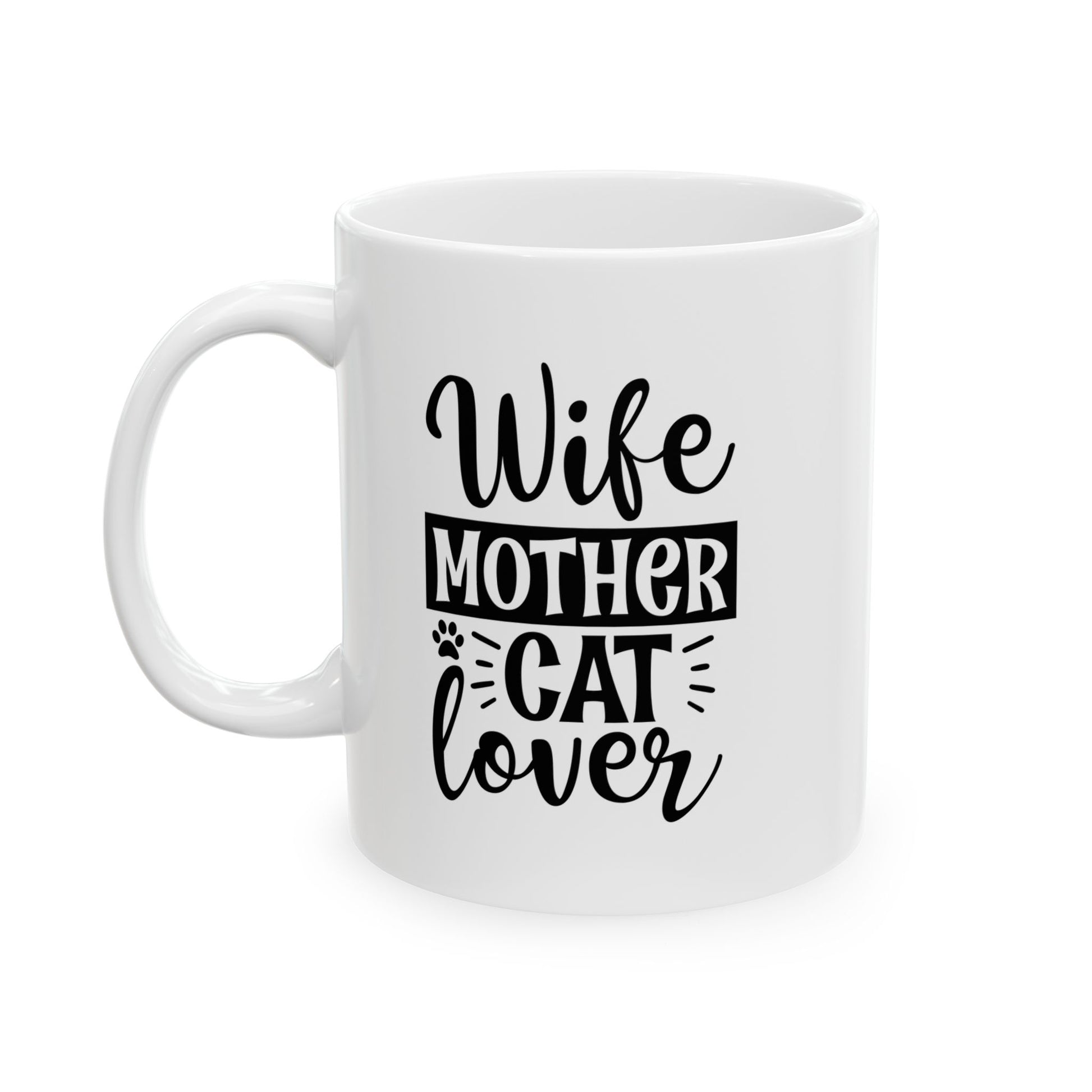 Wife Mother Cat Lover Coffee Mugs- 11oz