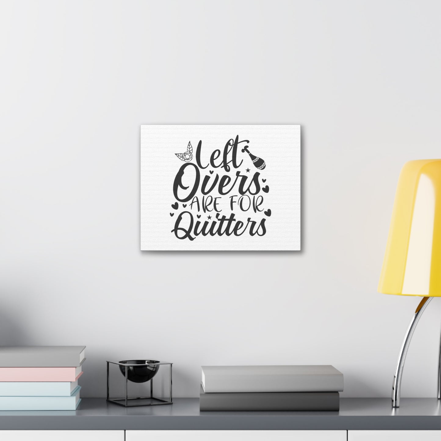 Leftovers Are For Quitters, Kitchen quote canvas prints, Kitchen wall decor quotes, Kitchen canvas art, Funny kitchen quotes on canvas, Inspirational kitchen quotes - SaviTraviDesigns