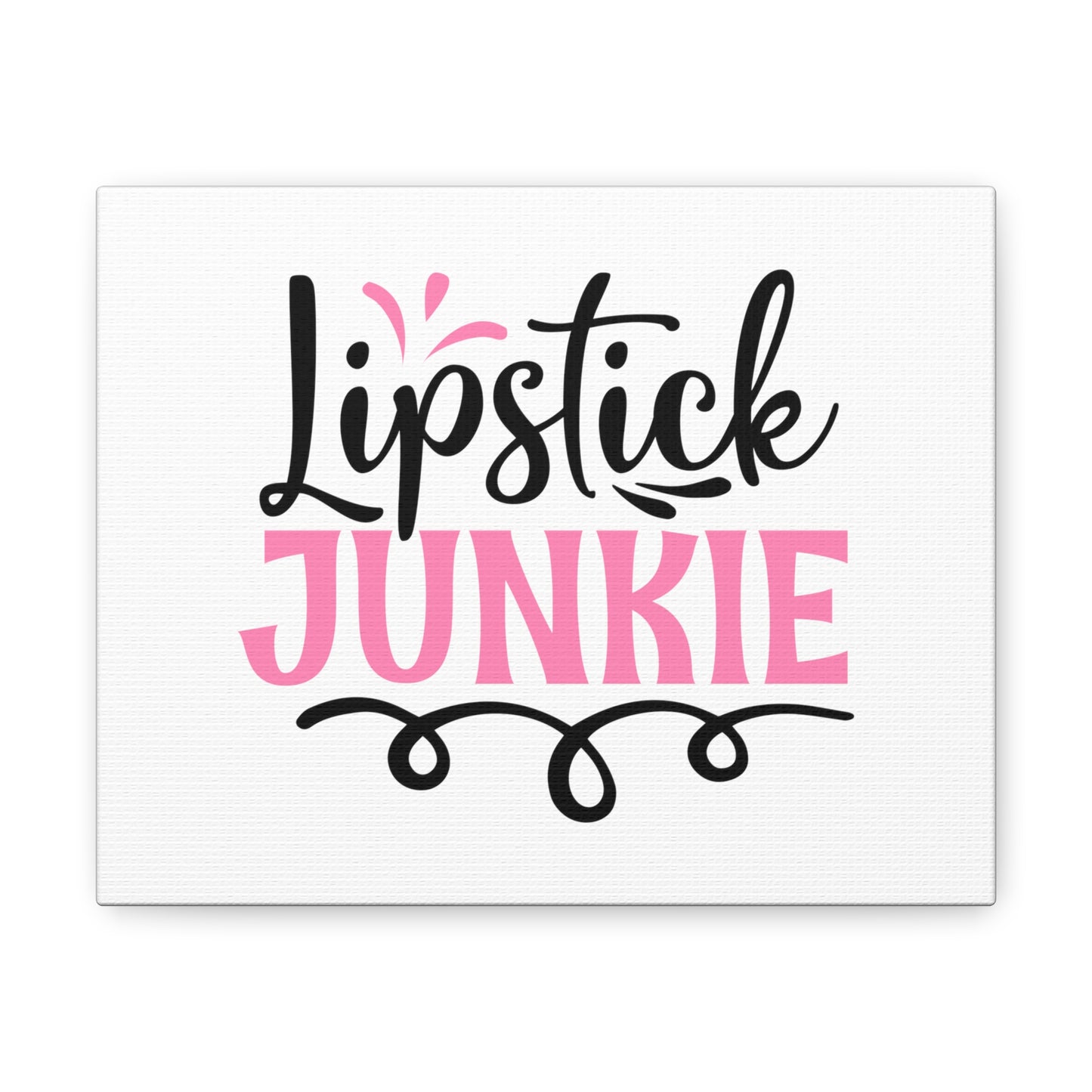 Lipstick Junkie, Makeup Quotes, Beauty quotes, Inspirational quotes, Motivational quotes, Positive affirmations, Self-love quotes, Inner beauty, Beauty and confidence 10″ x 8″ Premium Gallery Wraps (1.25″)