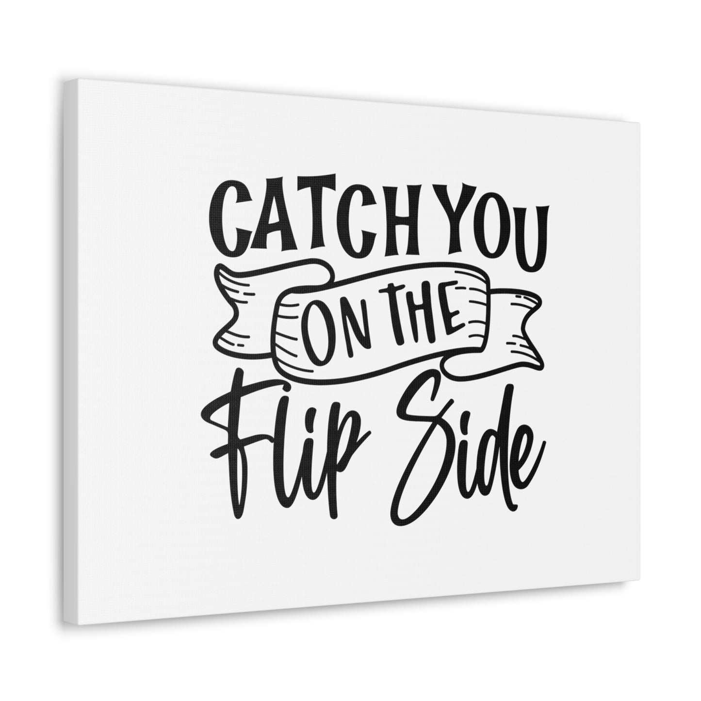 Catch You On The Flip Side, Kitchen quote canvas prints, Kitchen wall decor quotes, Kitchen canvas art, Funny kitchen quotes on canvas, Inspirational kitchen quotes