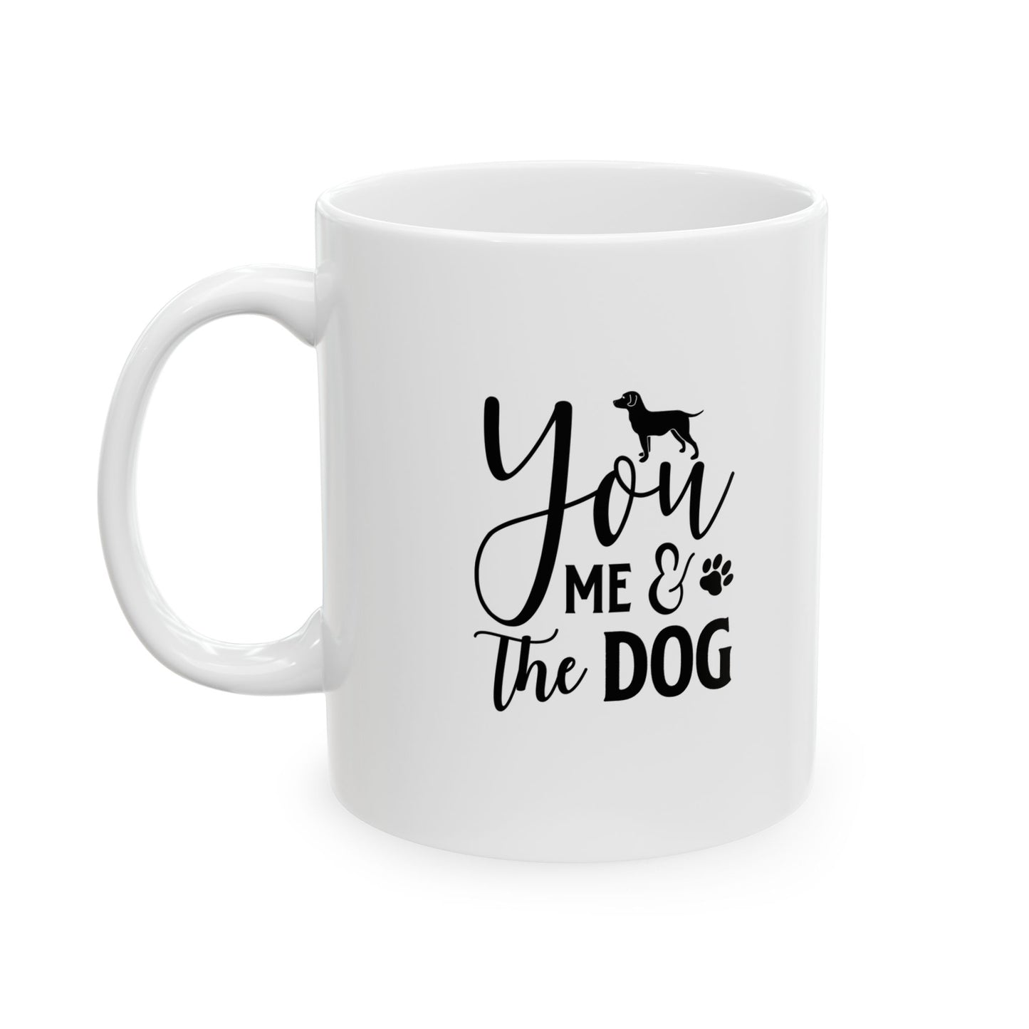 You Me and the Dog Coffee Mug