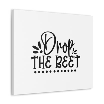 Drop The Beet, Kitchen quote canvas prints, Kitchen wall decor quotes, Kitchen canvas art, Funny kitchen quotes on canvas, Inspirational kitchen quotes