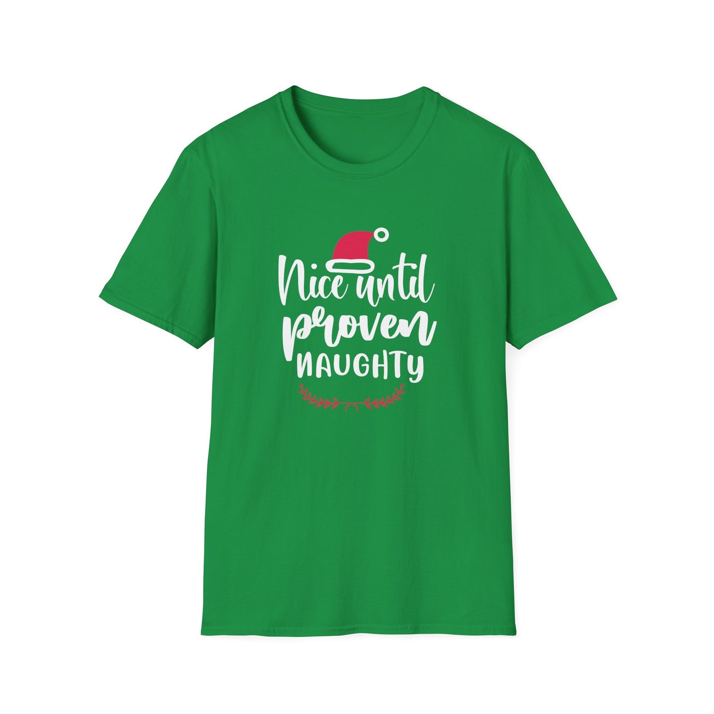 Nice Until Proven Naughty Holiday Graphic T Shirt Irish Green